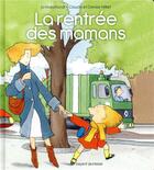 Couverture du livre « La rentree des mamans » de Hoestlandt/Millet aux éditions Bayard Jeunesse