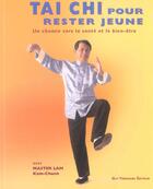 Couverture du livre « Tai chi pour rester jeune » de Master Lam Kam Chuen aux éditions Guy Trédaniel