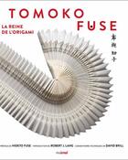 Couverture du livre « Tomoko Fuse : la reine de l'origami » de Tomoko Fuse et Tsuyoshi Hongo et Kengo Endo aux éditions Nuinui