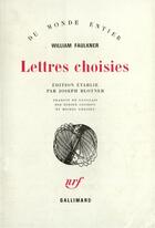 Couverture du livre « Lettres choisies » de William Faulkner aux éditions Gallimard