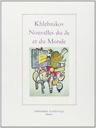 Couverture du livre « Nouvelles du je et du monde » de Velimir Khlebnikov aux éditions Actes Sud