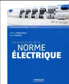 Couverture du livre « Les évolutions de la norme électrique (4e édition) » de Thierry Gallauziaux et David Fedullo aux éditions Eyrolles