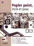 Couverture du livre « Papier peint, style et pose » de  aux éditions Eyrolles