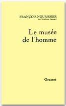 Couverture du livre « Le musée de l'homme » de Francois Nourissier aux éditions Grasset
