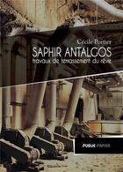 Couverture du livre « Saphir Antalgos, travaux de terrassement du rêve » de Cecile Portier aux éditions Publie.net
