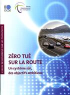 Couverture du livre « Zéro tué sur la route ; un système sûr, des objectifs ambitieux » de  aux éditions Ocde