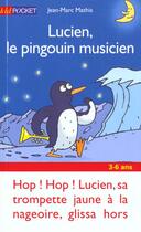 Couverture du livre « Lucien Le Pingoin Musicien » de Jean-Marc Mathis aux éditions Pocket Jeunesse