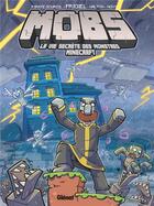 Couverture du livre « Mobs, la vie secrète des monstres Minecraft Tome 3 : Humour évocateur » de Pirate Sourcil et Waltch et Frigiel et Novy aux éditions Glenat