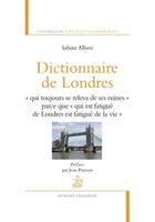 Couverture du livre « Dictionnaire de Londres » de Sabine Albert aux éditions Honore Champion