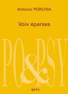 Couverture du livre « Voix éparses » de Antonio Porchia aux éditions Eres