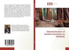 Couverture du livre « Decentralisation et gestion forestiere au senegal » de Abdoul Sow aux éditions Editions Universitaires Europeennes