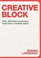 Couverture du livre « Creative block: over 100 tasks to get your head into a creative space » de Lawrence Gemma aux éditions Bis Publishers
