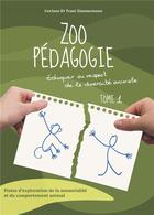 Couverture du livre « Zoo pédagogie ; éduquer au respect de la diversité animale » de Corinne Di Trani Zimmermann aux éditions Champ Social