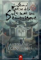 Couverture du livre « Mo dao zu shi Tome 2 : le grand maître de la cultivation démoniaque » de Mo Xiang Tong-Xiu aux éditions Mxm Bookmark