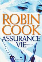 Couverture du livre « Assurance vie » de Robin Cook aux éditions Albin Michel