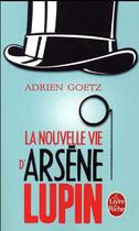 Couverture du livre « La nouvelle vie d'Arsène Lupin » de Adrien Goetz aux éditions Le Livre De Poche