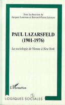 Couverture du livre « Paul Lazarsfeld (1901-1976) » de  aux éditions Editions L'harmattan