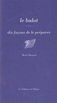 Couverture du livre « Le bulot, dix façons de le préparer » de Marie Dargent aux éditions Epure