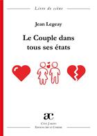 Couverture du livre « Le couple dans tous ses états » de Jean Legeay aux éditions Art Et Comedie