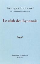 Couverture du livre « Club des lyonnais » de Duhamel Georges aux éditions Mercure De France
