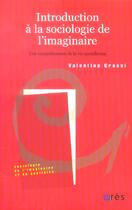 Couverture du livre « Introduction a la sociologie de l'imaginaire ; une comprehension de la vie quotidienne » de Valentina Grassi aux éditions Eres