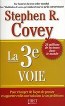 Couverture du livre « La 3eme voie » de Stephen M. R. Covey aux éditions First