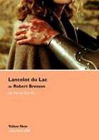 Couverture du livre « Lancelot du Lac de Robert Bresson » de Hervé Gauville aux éditions Yellow Now