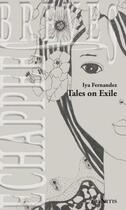 Couverture du livre « Tales on exile » de Iya Fernandez aux éditions Triartis