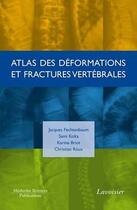 Couverture du livre « Atlas des déformations et fractures vertébrales » de Fechtenbaum Jacques aux éditions Lavoisier Medecine Sciences