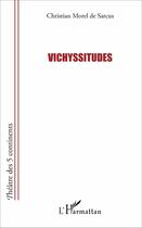 Couverture du livre « Vichyssitudes » de Christian Morel De Sarcus aux éditions L'harmattan
