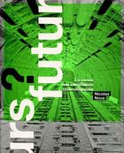 Couverture du livre « Futurs ? la panne des imaginaires technologiques » de Nicolas Nova aux éditions Les Moutons électriques