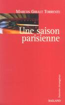 Couverture du livre « Une Saison Parisienne » de Marcos Giralt Torrente aux éditions Balland