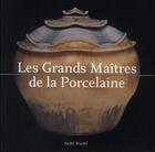Couverture du livre « Les grands maîtres de la porcelaine » de  aux éditions Tutti Frutti