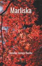 Couverture du livre « Marliska » de Malaika Iwenga Kombe aux éditions Le Lys Bleu