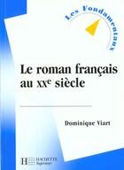 Couverture du livre « Le Roman Francais Au Xxeme Siecle » de Dominique Viart aux éditions Hachette Education