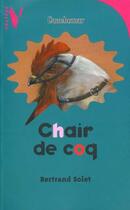 Couverture du livre « Chair de coq » de Bertrand Solet aux éditions Le Livre De Poche Jeunesse