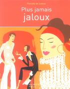 Couverture du livre « Plus Jamais Jaloux » de Pascale De Lomas aux éditions Hachette Pratique