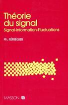 Couverture du livre « Theorie Du Signal » de Refregier aux éditions Elsevier-masson