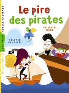 Couverture du livre « Le pire des pirates » de Colonel Moutarde et Ghislaine Biondi aux éditions Milan