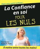 Couverture du livre « La confiance en soi pour les nuls » de Kate Burton aux éditions First