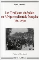 Couverture du livre « Les tirailleurs sénégalais en Afrique occidentale française (1857-1960) » de Myron Echenberg aux éditions Karthala