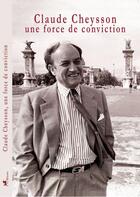 Couverture du livre « Claude cheysson, une force de conviction » de  aux éditions Ibacom
