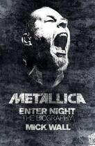 Couverture du livre « Metallica: Enter Night » de Mick Wall aux éditions Orion Digital