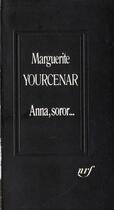 Couverture du livre « Anna, soror... » de Marguerite Yourcenar aux éditions Gallimard