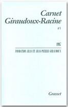 Couverture du livre « Carnet Giraudoux-Racine Tome 3 » de Jean-Pierre Giraudoux et Jean Giraudoux aux éditions Grasset
