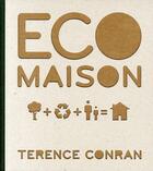 Couverture du livre « Eco maison » de Conran Terence aux éditions Grund