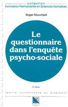 Couverture du livre « Le questionnaire dans l'enquête psycho-sociale (10e édition) » de Mucchielli Roger aux éditions Esf