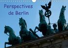 Couverture du livre « Perspectives de berlin calendrier mural 2018 din a4 horizont - une ville vibrante pendant tou » de Schoen A aux éditions Calvendo