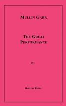 Couverture du livre « The Great Performance » de Mullin Garr aux éditions Disruptive Publishing
