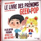 Couverture du livre « Le livre des prénoms geek & pop » de Nicolas Beaujouan aux éditions Hachette Pratique